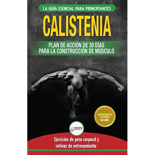 Libro Calistenia: Guía De Ejercicios De Gimnasia Corporal
