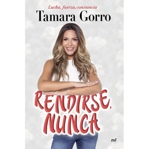 Rendirse Nunca Lucha Fuerza Constancia - Tamara Gorro Nuã...