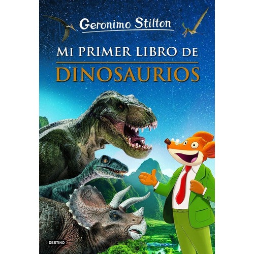 Mi primer libro de Dinosaurios, de Stilton, Geronimo. Editorial Destino Infantil & Juvenil, tapa dura en español