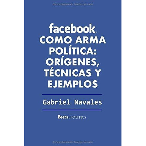 Como Arma Politica Origenes, Tecnicas Y Ejemplos, De Navales, Gabriel. Editorial Independently Published, Tapa Blanda En Español, 2019