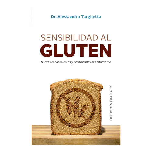 Sensibilidad Al Gluten, De Targhetta, Alessandro. Editorial Ediciones Obelisco, Tapa Blanda En Español, 2001