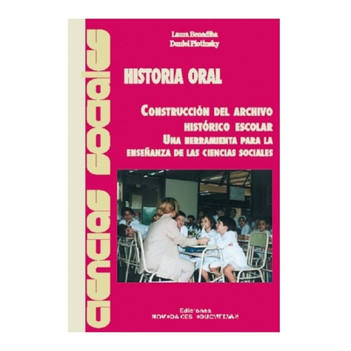 Historia Oral - Laura Benadiba, Daniel Plotinsky -  Noveduc