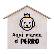Casita Decorativa De Madera Vintage Aquí Manda El Perro