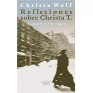Reflexiones Sobre Christa T. - Christa Wolf