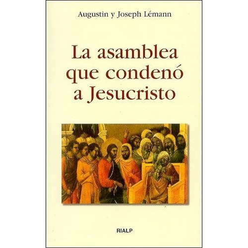 Asamblea Que Condeno A Jesucristo, La - Lemann, Augustin ...