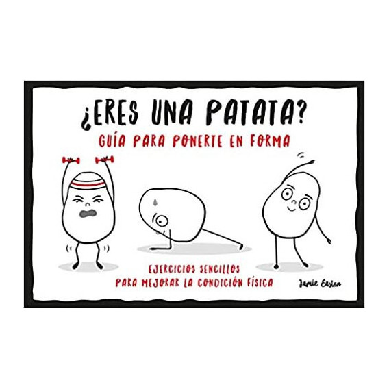 Eres Una Patata? Guia Para Ponerte En Forma, De Easton, Jamie. Editorial Terapias Verdes, Tapa Blanda En Español