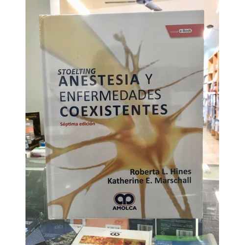 Stoelting Anestesia Y Enfermedades Coexistentes 7 Ed, De Roberta L.hines Y S. Editorial Amolca En Español