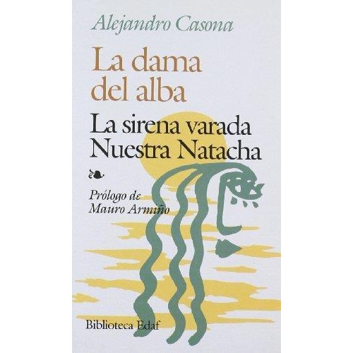 Dama Del Alba, La. La Sirena Varada. Nuestra Natacha