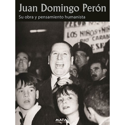Juan Domingo Peron : Su Obra Y Pensamiento, De Marta Racana. Editorial Maya, Tapa Blanda En Español