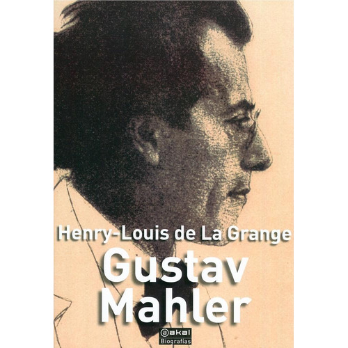 GUSTAV MAHLER, de De La Grange, Henry-Louis. Editorial Akal, tapa pasta dura en español, 2026