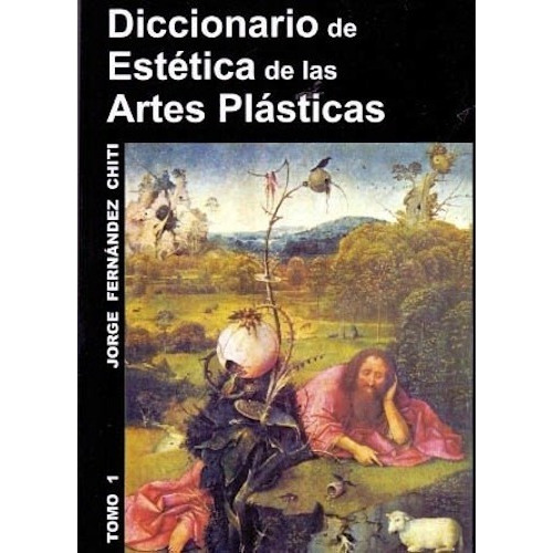 Diccionario De Estética De Las Artes Plásticas Tomo 1 Chiti
