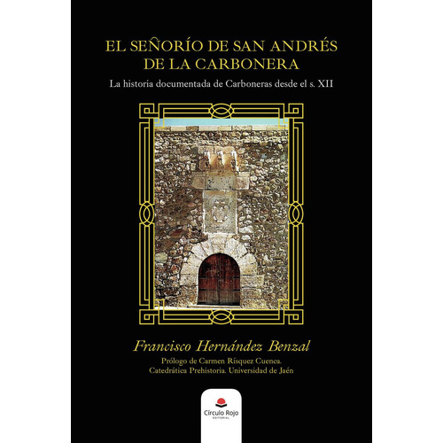 El Señorío De San Andrés De La Carbonera: No, de Hernández Benzal, Francisco.., vol. 1. Grupo Editorial Círculo Rojo SL, tapa pasta blanda, edición 1 en inglés, 2019