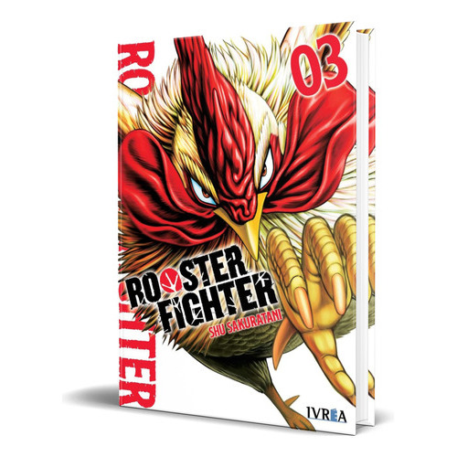 Rooster Fighter Vol.3, De Syu Sakuratani. Editorial Ivrea, Tapa Blanda En Español, 2022