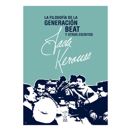 Filosofia De La Generacion Beat Y Otros Escritos - Jack Kero