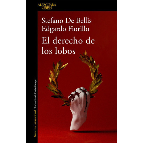 El Derecho De Los Lobos, De De Bellis, Stefano. Editorial Alfaguara, Tapa Blanda En Español