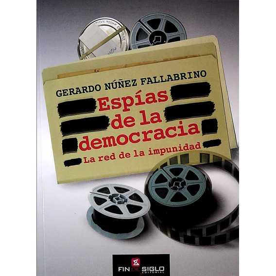 Libro: Espías De La Democracia / Gerardo Núñez Fallabrino