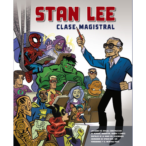 Stan Lee. Clase Magistral, de Lee, Stan. Editorial Anaya Multimedia, tapa blanda en español, 2020