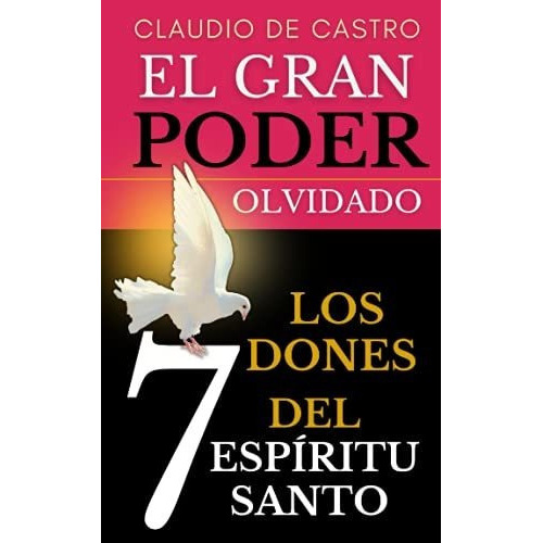 El Gran PODER Olvidado, de Claudio De Castro. Editorial Independently Published, tapa blanda en español, 2019