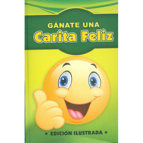 Gánate una carita feliz, de Alberto Briceño. 0143000759, vol. 1. Editorial Editorial Ediciones Gaviota, tapa blanda, edición 2017 en español, 2017