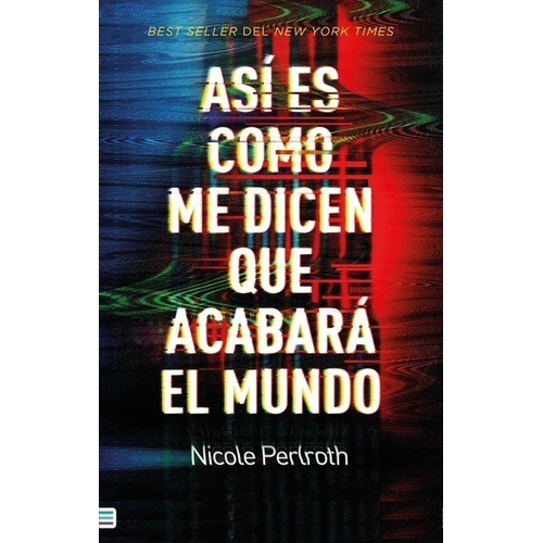 Asi Dicen Que Acabara El Mundo - Perlroth - Tendencias Libro