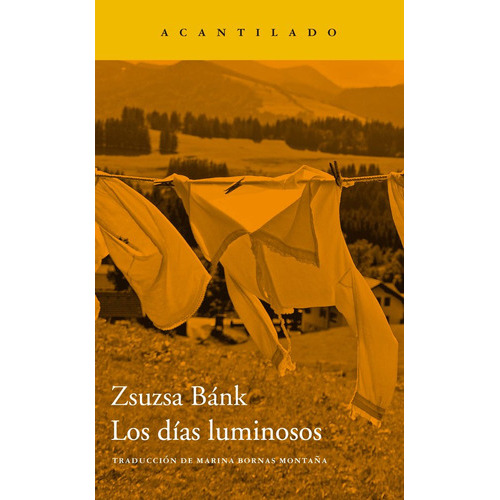 Los Dãâas Luminosos, De Bánk, Zsuzsa. Editorial Acantilado En Español