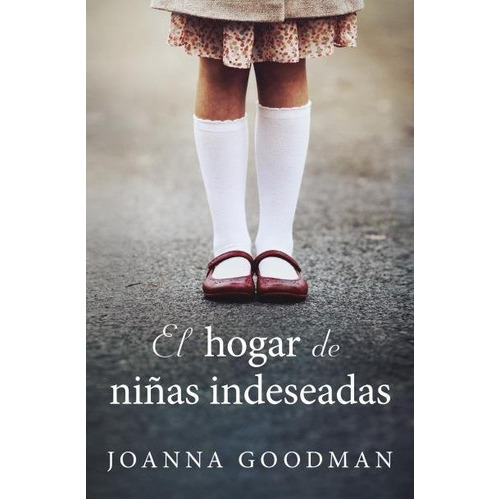 El Hogar De Niãâas Indeseadas, De Goodman, Joanna. Editorial Books4pocket, Tapa Blanda En Español