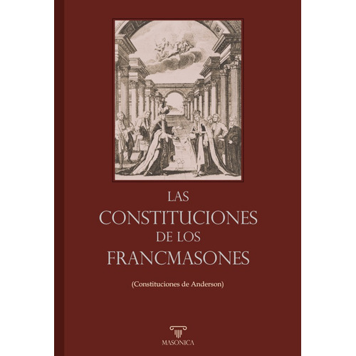 Las Constituciones De Los Francmasones