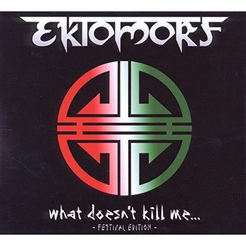 Cd What Doesnt Kill Me - Ektomorf _e