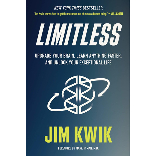 Limitless: Upgrade Your Brain, Learn Anything Faster, And Unlock Your Exceptional Life, De Jim Kwik. Editorial Hay House, Tapa Dura En Inglés, 2020
