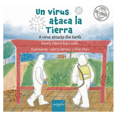 Un Virus Ataca La Tierra, De Rubio Galán , Paloma.., Vol. 1.0. Editorial Autografía, Tapa Blanda, Edición 1.0 En Español, 2016