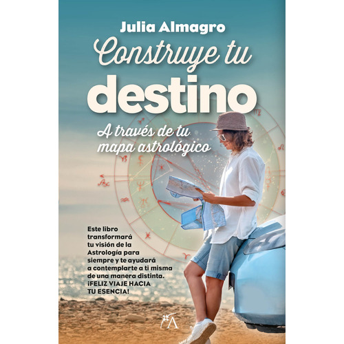 Construye tu destino: A través de tu mapa astrológico, de Almagro Padilla, Julia. Serie Enigma Editorial ARCOPRESS, tapa blanda en español, 2022