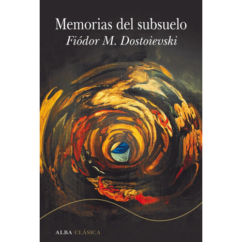Memorias Del Subsuelo, De Dostoievski, Fiodor M.. Alba Editorial, Tapa Dura En Español