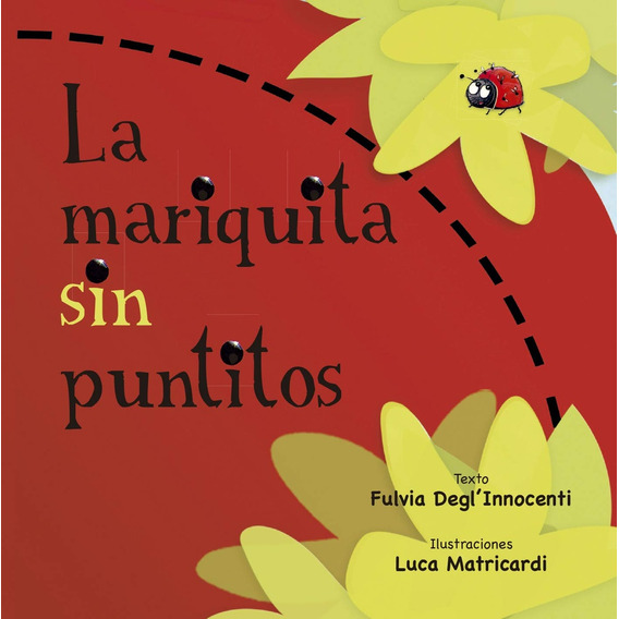 Mariquita Sin Puntitos, La, De Fulvia Degl Innocenti. Editorial Picarona, Tapa Blanda, Edición 1 En Español