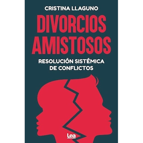 DIVORCIOS AMISTOSOS, de Cristina Llaguno. Editorial Ediciones Lea, tapa blanda en español, 2023