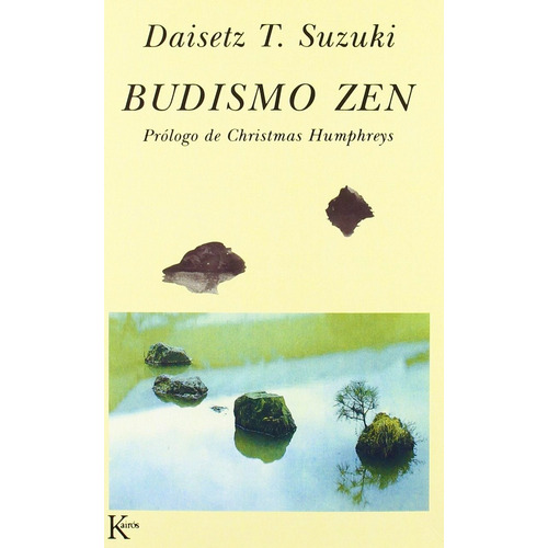Budismo Zen, de Suzuki, Daisetz T.. Editorial Kairos, tapa blanda en español, 2000