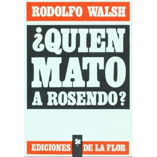 Libro Quien Mato A Rosendo De Rodolfo Walsh