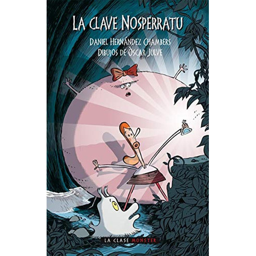 La Clave Nosperratu: 2 (La clase Monster), de Daniel Hernández Chambers. Editorial ALGAR, tapa pasta blanda, edición 1 en español, 2015