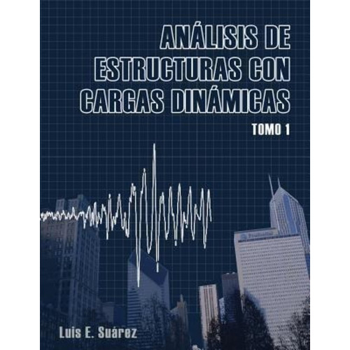 Analisis De Estructuras Con Cargas Dinamicas - Prof Luis ...