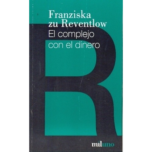 Complejo Con El Dinero, El - Franziska Zu Reventlow, de Franziska Zu Reventlow. Miluno Editorial en español