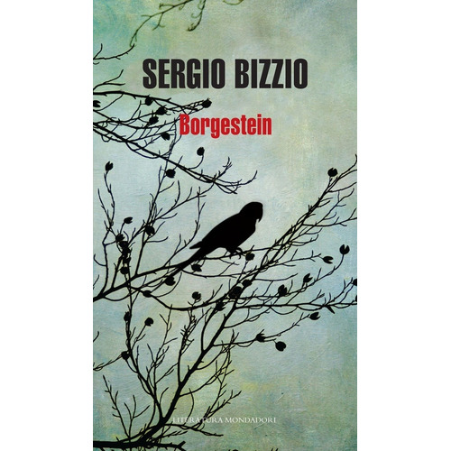 Borgestein, de Sergio Bizzio. Editorial Literatura Random House, tapa blanda, edición 1 en español, 2015