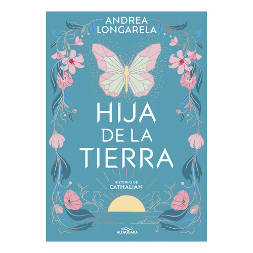 Hija De La Tierra: No Aplica, De Andrea Longarela Gomez. Serie No Aplica, Vol. 1. Editorial Alfaguara, Tapa Blanda, Edición 1 En Español, 2023