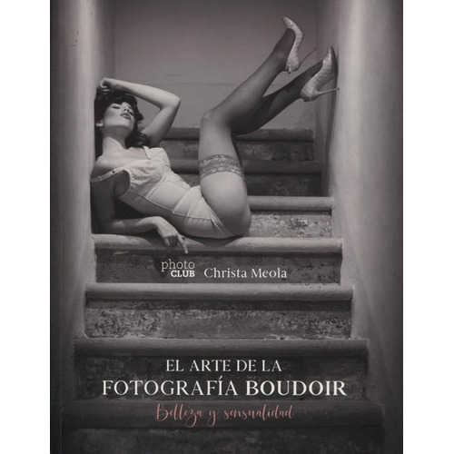 El Arte De La Fotografia Boudoir - Christa Meola