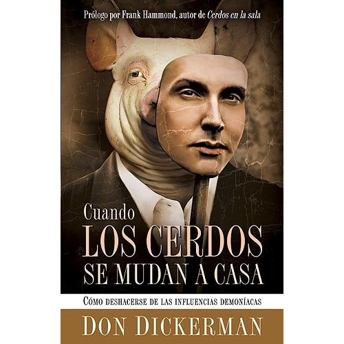 Cuando Los Cerdos Se Mudan A Casa, De Don Dickerman. Editorial Casa Creacion En Español