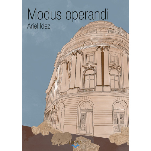 Modus Operandi, De Ariel Darío Idez. Editorial Larria, Tapa Blanda, Edición 1 En Español, 2023