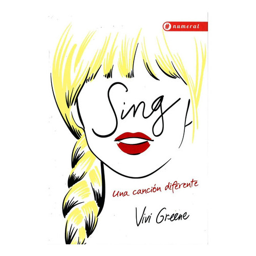 Sing. Una Canción Diferente, De Vivi Greene. Editorial Numeral, Tapa Blanda En Español, 2019