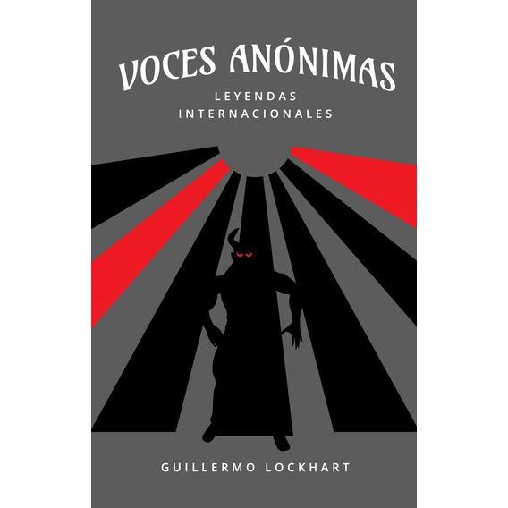 Voces Anónimas 4 Leyendas Internacionales, De Guillermo Lockhart. Editorial Varios-autor, Tapa Blanda, Edición 1 En Español