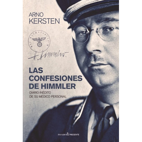 Las Confesiones De Himmler Arno Kersten Ed Pasado Presente