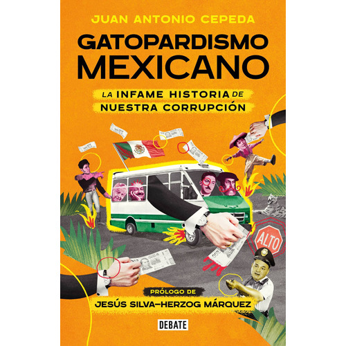 Gatopardismo mexicano: La infame historia de nuestra corrupción, de Cepeda, Juan Antonio. Serie Actualidad Editorial Debate, tapa blanda en español, 2022