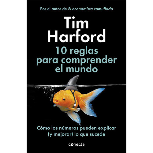 10 Reglas Para Comprender El Mundo, de Harford, Tim. Editorial Conecta, tapa blanda en español