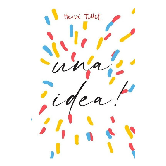 Tengo Una Idea - Herve Tullet - La Marca - Libro